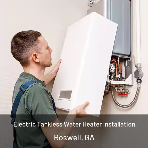 Electric Tankless Water Heater Installation Roswell, GA