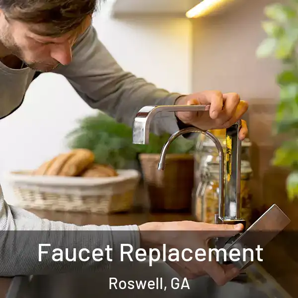  Faucet Replacement Roswell, GA