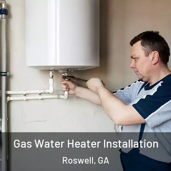  Gas Water Heater Installation Roswell, GA