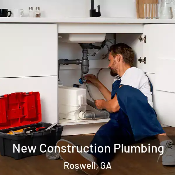  New Construction Plumbing Roswell, GA