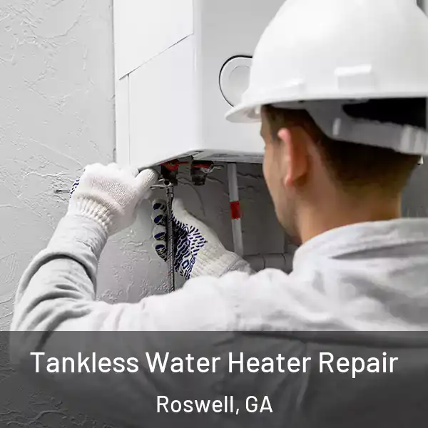  Tankless Water Heater Repair Roswell, GA