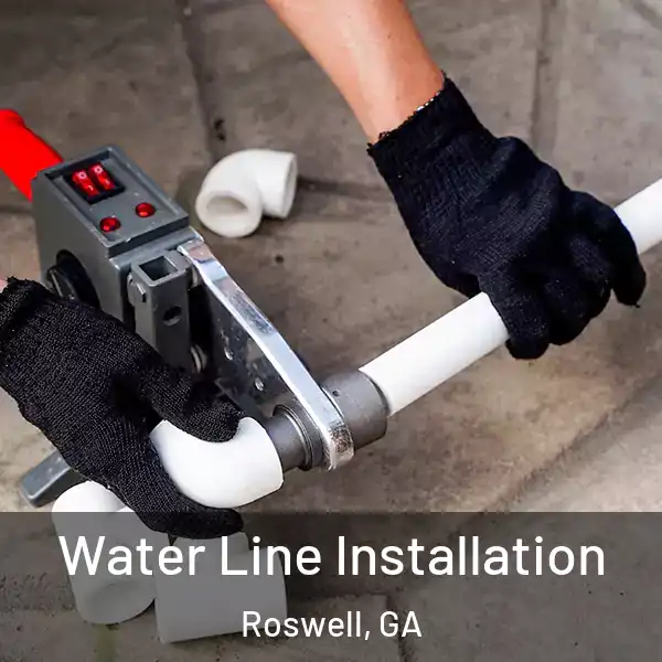  Water Line Installation Roswell, GA